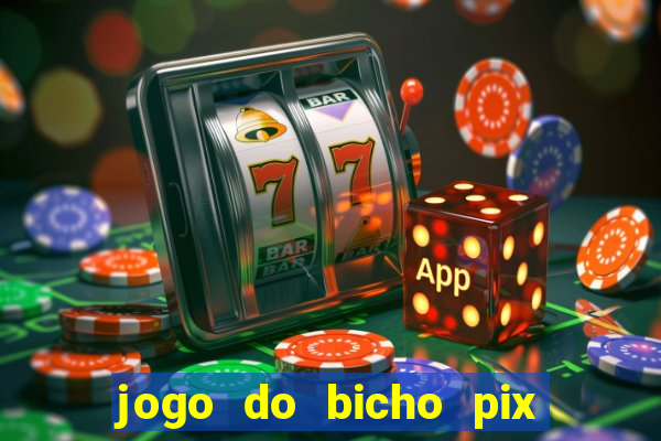 jogo do bicho pix da sorte